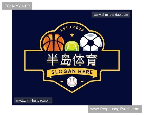 半岛体育直播助你第一时间获取赛事资讯与专业赛事分析解读